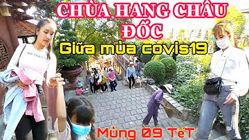 CHÙA HANG CHÂU ĐỐC An Giang tấp nập khách ngày vía thần tài tết 2021 dù đang mùa dịch covis 19