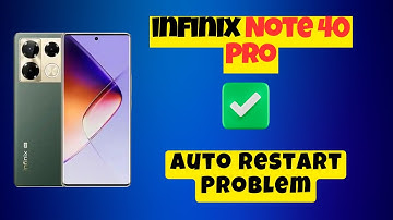 Auto Restart Problem Fix infinix Note 40 Pro || How to solve the auto restart issue  (2024)