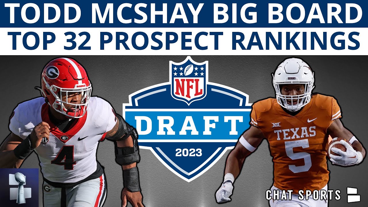 Todd McShay’s 2023 NFL Draft Big Board ESPN Top 32 Prospect Rankings