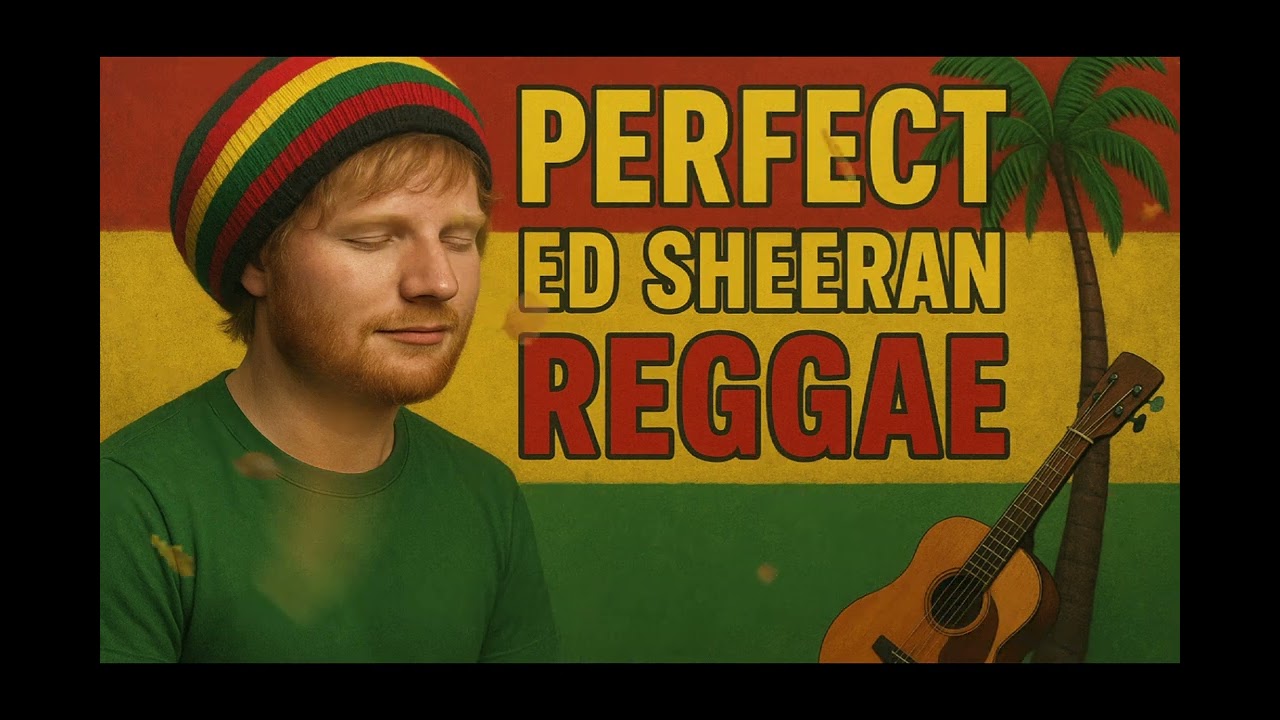 Perfec - ed sheeran (reggae version)