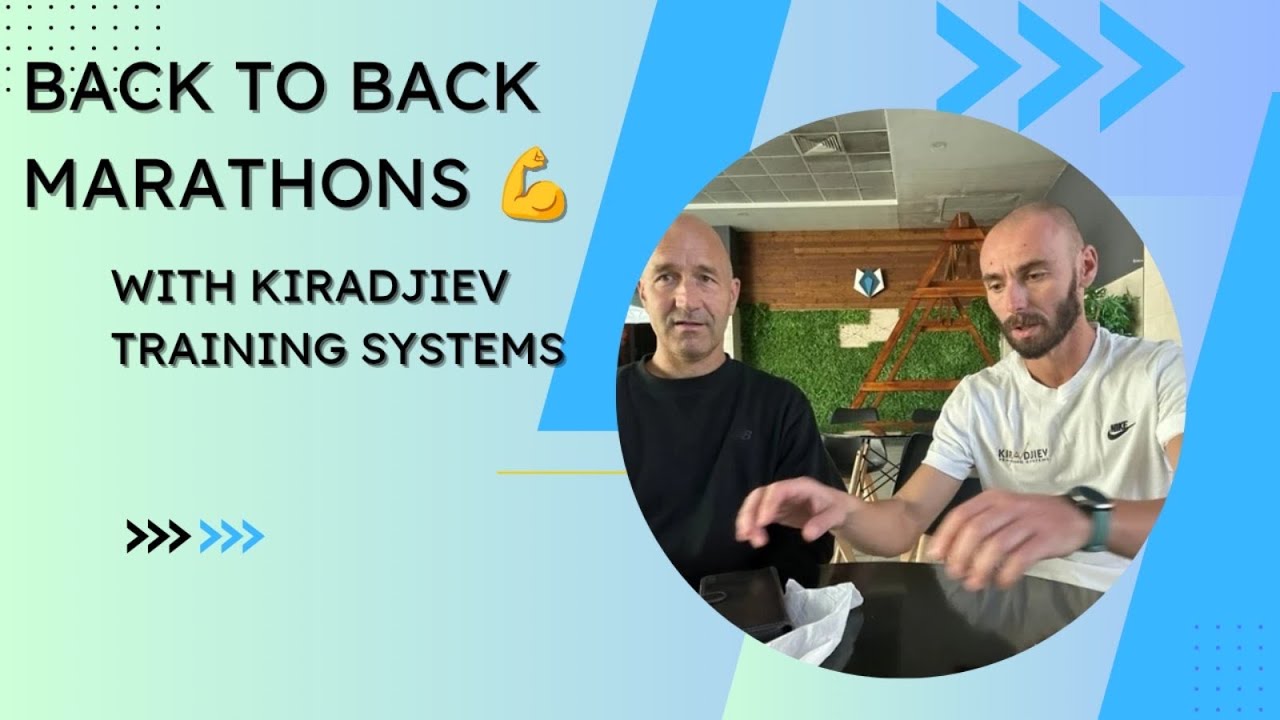 Back to Back Marathons with Kiradjiev Traning Systems 