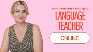 How to Become an Online Language Teacher | 10 Tips for Beginners