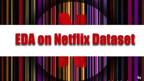 EDA with Netflix Dataset  Video