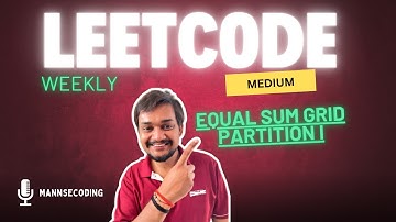 LeetCode Weekly Contest 449 |Equal Sum Grid Partition I |  Problem 2 Explained | Medium