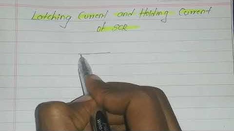 PEI- 5) SCR THYRISTOR latching and holding current