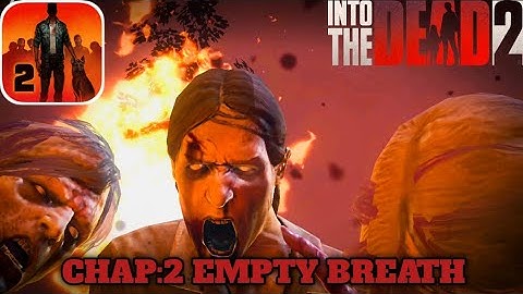 Into The Dead 2 Chapter 2 (Empty breath) android gameplay New update