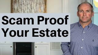 How To Scam Proof Your Estate