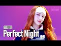 (Teaser) [BE ORIGINAL] LE SSERAFIM(르세라핌) &#39;Perfect Night&#39; (4K)