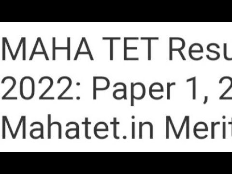 MAHARASHTRA MAHA TET RESULT 2022 RELEASED DATE OFFICIALLY DECLARED,HOW TO DOWNLOAD,LATEST NEWS TET