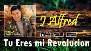 J Alfred - Tu Eres Mi Revolucion [Audio Official]