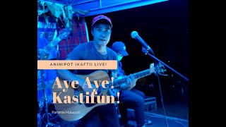 Aye Aye and Kastifun Live Jam - Original Songs by Aninipot Kafti Blaan Tribal Songs 2021