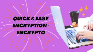 Quick & Easy Encryption - Encrypto screenshot 2
