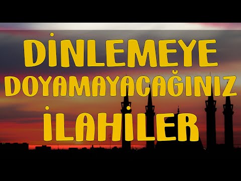 DİNLEMEYE DOYAMAYACAĞINIZ İLAHİLER