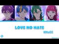 KNoCC「LOVE NO HATE」 [Technoroid Color Coded Lyrics KAN/ROM/ENG]