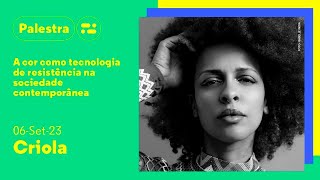 Futuro Presente - A cor como tecnologia de resistência na sociedade contemporânea, com Criola screenshot 1