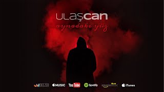 Ulaş CAN - Aynadaki Yüz (Official Lyric Video) Resimi