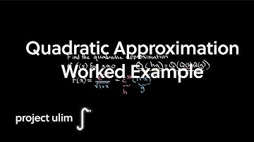 Quadratic Approximation Worked Example | Single Variable Calculus | Project Ulim