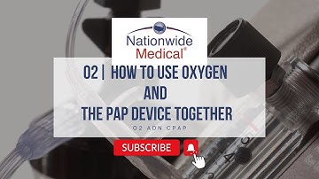 How to Use Oxygen and the PAP Device Together