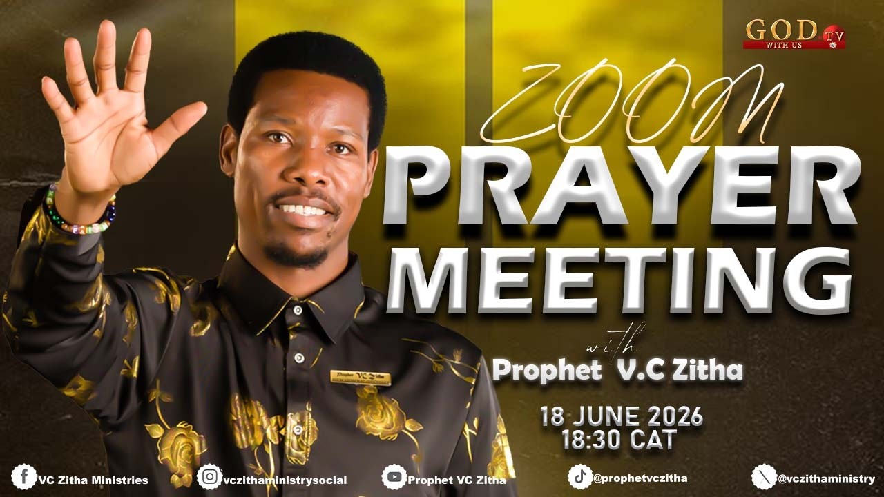 YOU ARE WATCHING LIVE ZOOM PRAYER WITH PROPHET VC ZITHA - 18 MAY 2026