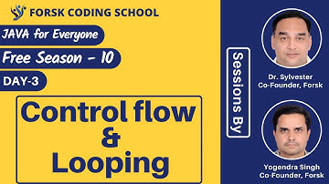 Season 10 | Day 3 | Control flow | looping | JAVA for Beginners | Forsk Coding School