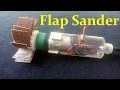 How to Make a Flap Sander Machine at home