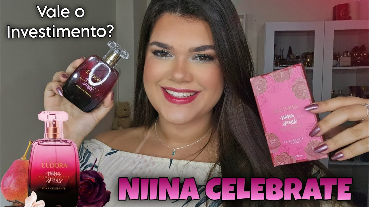 LANÇAMENTO NIINA CELEBRATE - Niina Secrets | Parece QUAL PERFUME IMPORTADO? Vem Conhecer!