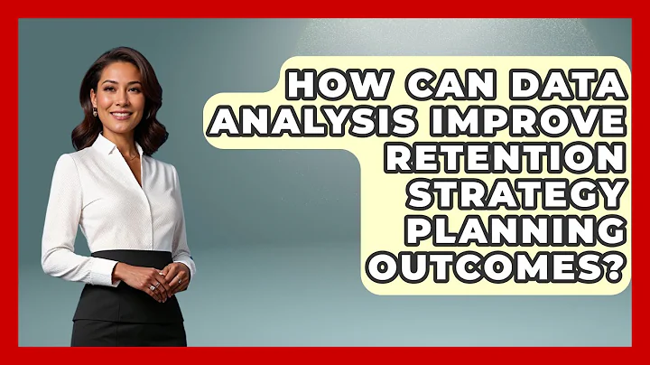 How Can Data Analysis Improve Retention Strategy Planning Outcomes? | Customer First Leadership News