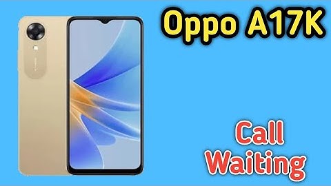 How To Enable Call Waiting Setting In Oppo A17K, How To Activate Call Waiting Future In Oppo A17K