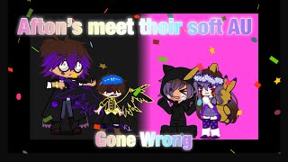 Afton’s meet their soft AU gone wrong?!