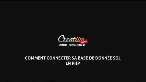 Tutoriel PHP/MySQL: Comment se connecter à une base de donnée SQL