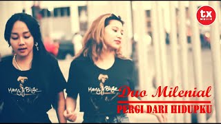 PERGI DARI HIDUPKU - DUO MILENIAL ( Official Video Music )