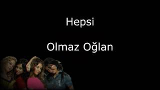 Hepsi - Olmaz Oğlan