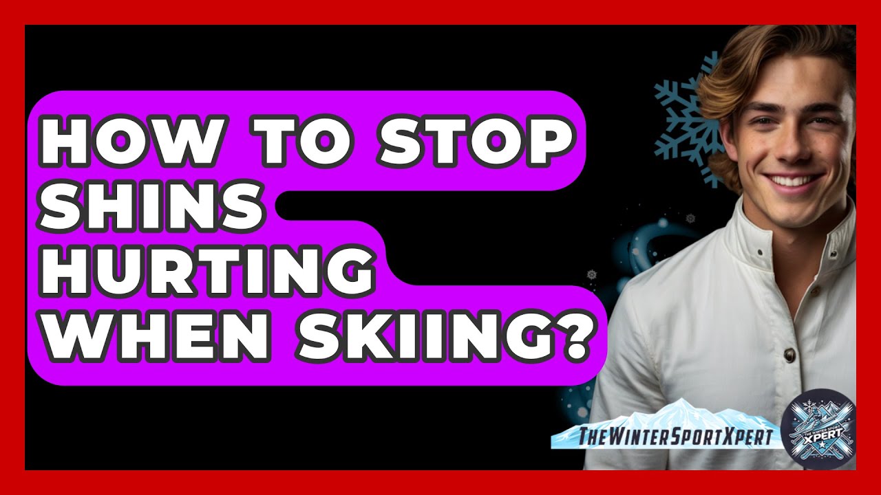 How To Stop Shins Hurting When Skiing The Winter Sport Xpert YouTube How To Stop Shins Hurting When Skiing The Winter Sport Xpert YouTube