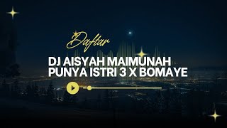 DJ AISYAH MAIMUNAH PUNYA ISTRI 3 X BOMAYE - FULL BASS VIRAL TIKTOK 2025 🔥