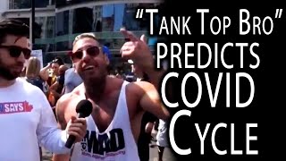 'Tank Top Bro' Predicts COVID Cycle
