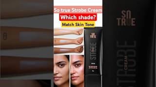So True Strobe Cream Skin Tone Shades?Which Shade Fair To Dark Strobe Cream