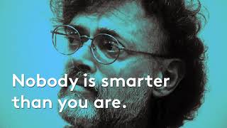 Terence McKenna - Nobody Is Smarter Than You Are