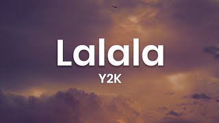 Y2K, bbno$ - Lalala (Lyrics \/ Lyric Video) Letra