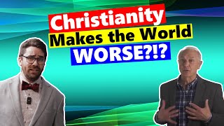 Apologist Admits that Christianity Makes the World Worse?!? 🤯