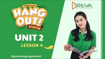 HANG OUT STARTER UNIT 2 LESSON 4