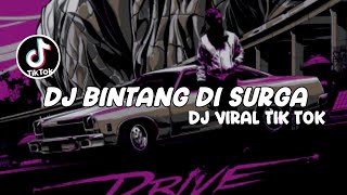 DJ BINTANG DI SURGA FYP VIRAL TIK TOK TERBARU