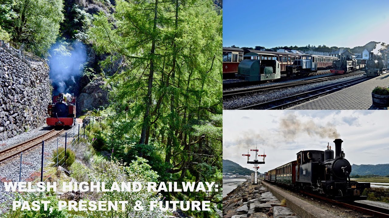 Welsh Highland Railway: Past Present and Future