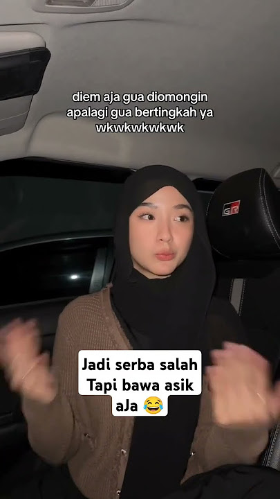 serba salah, tetap di asikin ja. #pov #meme #katakata #hijabers #masukberanda #cantik