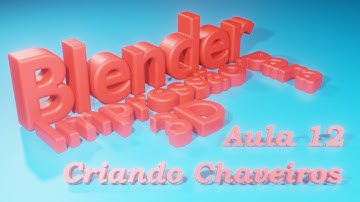 Curso Blender para Impressão 3D - Aula 12 - Criando Chaveiros Personalizados