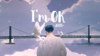 [VIETSUB] I'M OK - iKON (아이콘)