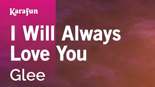 I Will Always Love You - Glee | Karaoke Version | KaraFun screenshot 5
