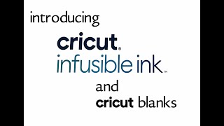 INTRODUCING...CRICUT INFUSIBLE INK & CRICUT BLANKS