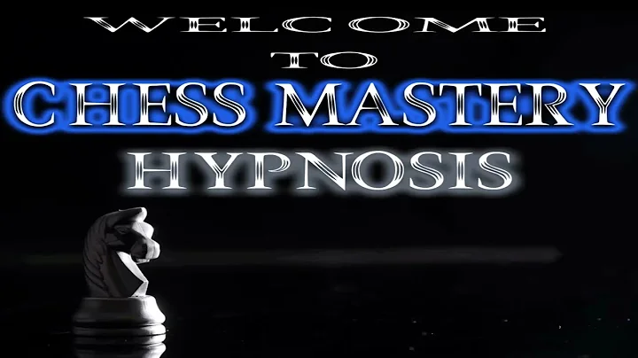 Chess Mastery Through Hypnosis: Unlock Your Potential