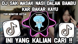 Download Lagu DJ SAK MASAK NASI DALAM BAMBU KAR BAKAR KAYU | VIRAL 2025 TOR MONITOR KETUA ANGGOTA MAU LAPOR KETUA MP3