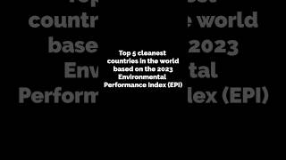 Top 5 Cleanest Countries In The world
